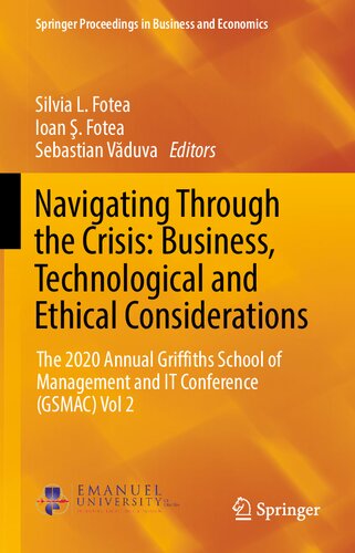 Navigating Through The Crisis Business Technological And Ethical Considerations The 2020 Annual Griffths School Of Management And It Conference Gsmac Vol 2 Silvia L Fotea