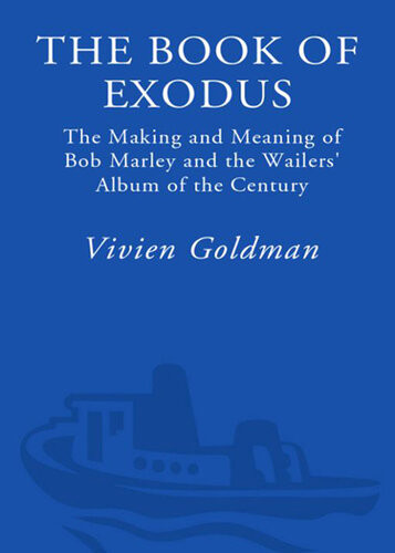 The Book Of Exodus The Making And Meaning Of Bob Marley And The Wailers Album Of The Century Vivien Goldman