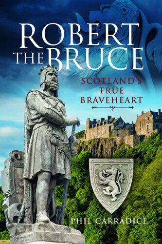 Robert The Bruce Scotlands True Braveheart Phil Carradice