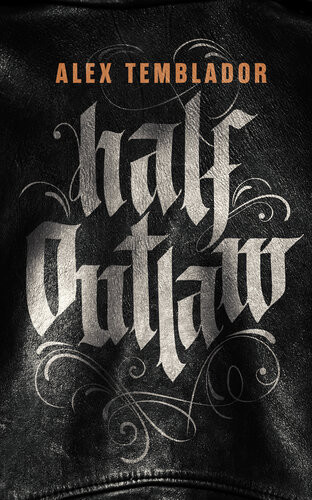 Half Outlaw Alex Temblador
