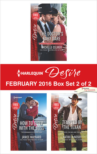 Harlequin Desire February 2016 Box Set 2 Of 2 The Doctors Baby Darehow To Sleep With The Bosstempted By The Texan Michelle Celmer Janice Maynard Kathie Denosky