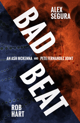 Bad Beat A Pete Fernandezash Mckenna Joint Rob Hart Alex Segura