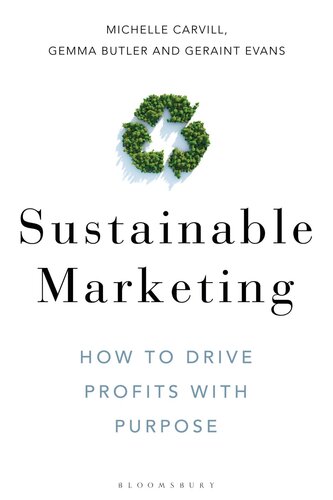 Sustainable Marketing How To Drive Profits With Purpose Michelle Carvill