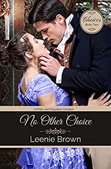 No Other Choice A Pride And Prejudice Variation Leenie Brown
