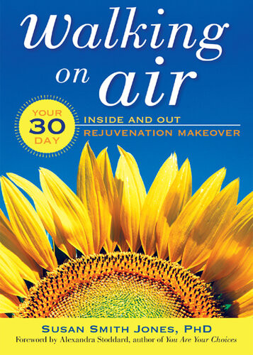 Walking On Air Your 30day Inside And Out Rejuvenation Makeover Susan Smith Jones