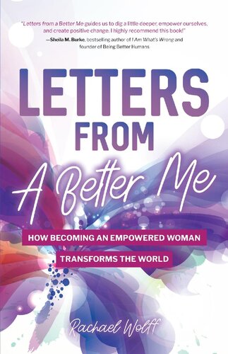 Letters From A Better Me How Becoming An Empowered Woman Transforms The World Rachael Wolff