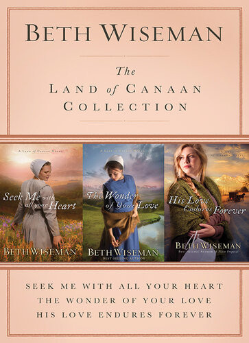 The Land Of Canaan Collection Seek Me With All Your Heart The Wonder Of Your Love His Love Endures Forever Beth Wiseman