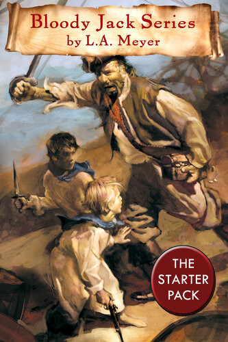 Bloody Jack Series The First Three Books L A Meyer