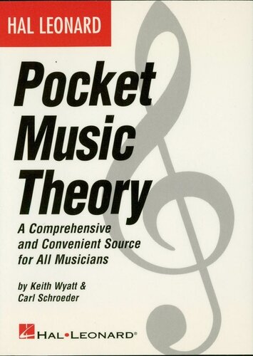 Hal Leonard Pocket Music Theory Music Instruction A Comprehensive And Convenient Source For All Musicians Carl Schroeder Keith Wyatt Et Al