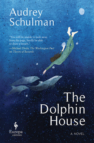The Dolphin House Audrey Schulman
