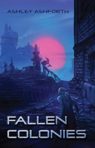 Fallen Colonies Ashley Ashforth