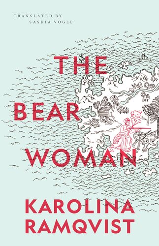 The Bear Woman Karolina Ramqvist
