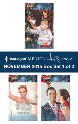 Harlequin Medical Romance November 2015 Box Set 1 Of 2 A Touch Of Christmas Magicwinter Wedding In Vegasa December To Remember Scarlet Wilson Janice Lynn Sue Mackay