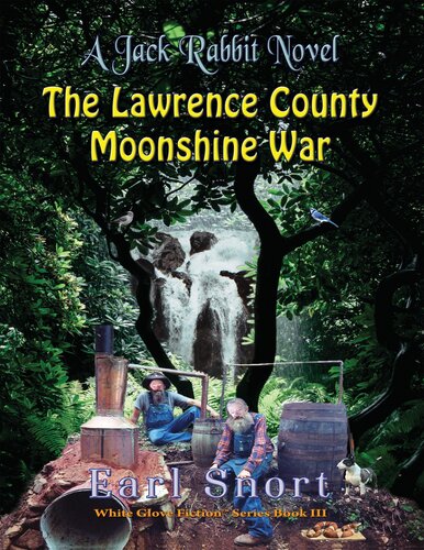 The Lawrence County Moonshine War A Jack Rabbit Novel Earl Snort