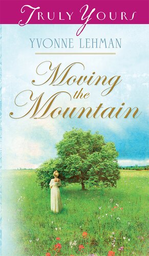 Moving The Mountain Yvonne Lehman