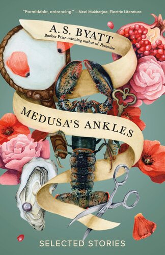 Medusas Ankles Selected Stories A S Byatt