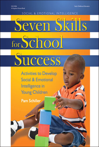 Seven Skills For School Success Activities To Develop Social And Emotional Intelligence In Young Children Pam Schiller
