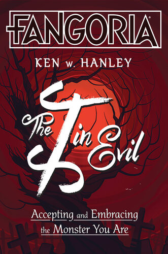 The I In Evil Accepting And Embracing The Monster You Are Ken W Hanley
