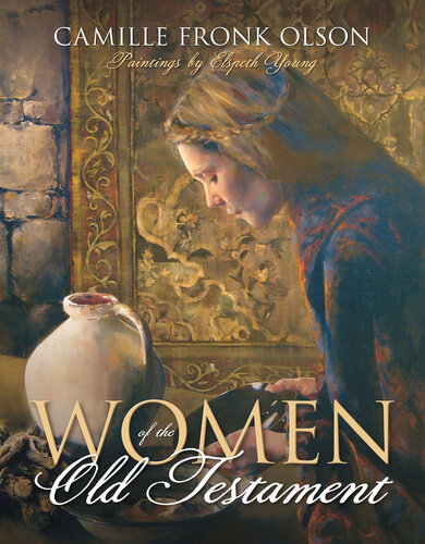 Women Of The Old Testament Camille Fronk Olson