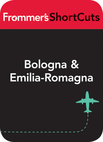 Bologna And Emiliaromagna Italy Darwin Porter And Danforth Prince