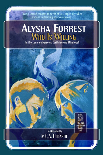 Who Is Willing Alysha Forrest Book 2 1st Edition Mca Hogarth