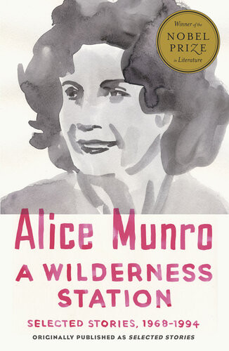 A Wilderness Station Selected Stories 19681994 Alice Munro