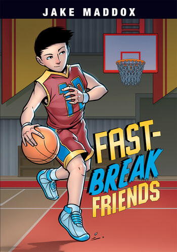 Fastbreak Friends Jake Maddox Jake Maddox