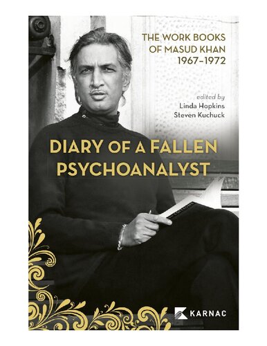 Diary Of A Psychoanalyst The Work Books Of Masud Khan 19671972 Linda Hopkins