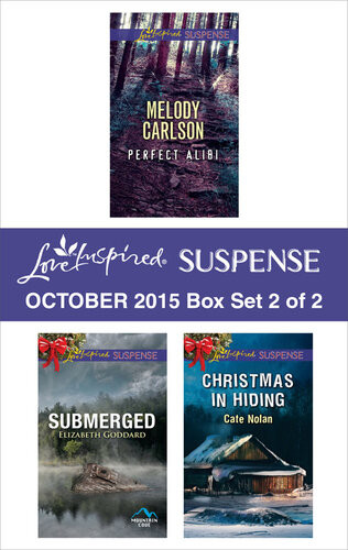 Love Inspired Suspense October 2015 Box Set 2 Of 2 Perfect Alibisubmergedchristmas In Hiding Melody Carlson Elizabeth Goddard Cate Nolan