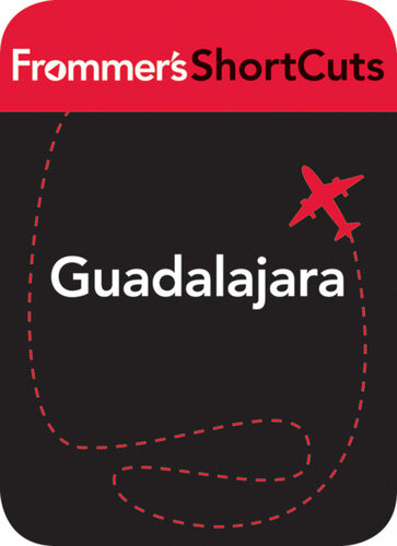 Guadalajara Mexico Frommers Shortcuts