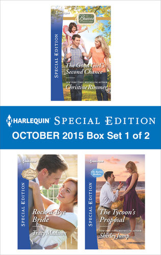 Harlequin Special Edition October 2015 Box Set 1 Of 2 The Good Girls Second Chancerockabye Bridethe Tycoons Proposal Christine Rimmer Tracy Madison Shirley Jump