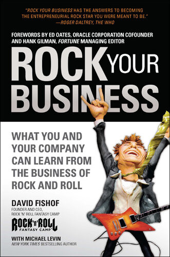 Rock Your Business What You And Your Company Can Learn From The Business Of Rock And Roll David Fishof