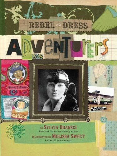 Rebel In A Dress Adventurers Sylvia Branzei