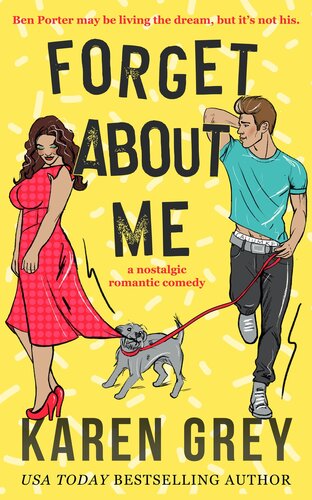 Forget About Me A Nostalgic Romantic Comedy Karen Grey