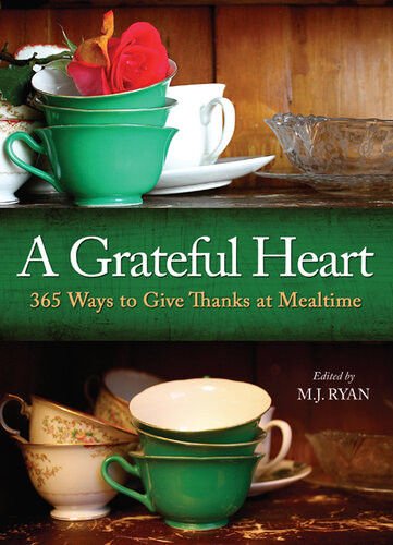 A Grateful Heart Daily Blessings For The Evening Meals From Buddha To The Beatles M J Ryan