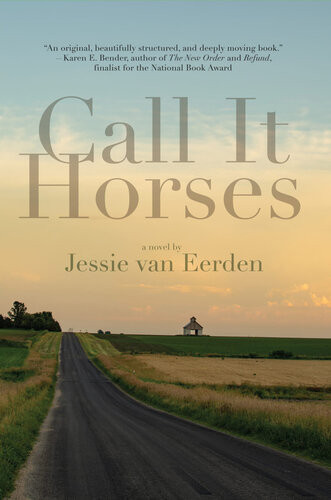 Call It Horses Jessie Van Eerden