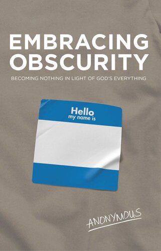 Embracing Obscurity Anonymous Anonymous