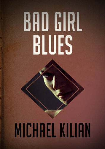 Bad Girl Blues Michael Kilian
