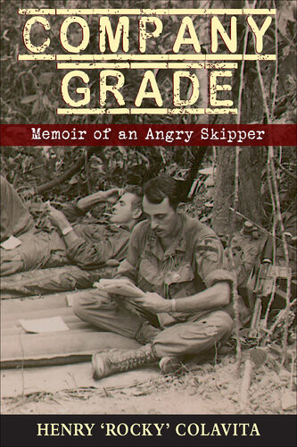 Company Grade Memoir Of An Angry Skipper Henry J Colavita