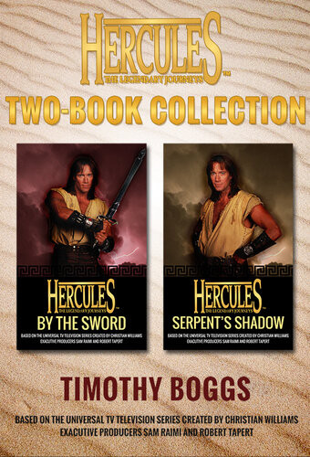 Hercules The Legendary Journeys Two Book Collection Adult By The Sword And Serpents Shadow Timothy Boggs