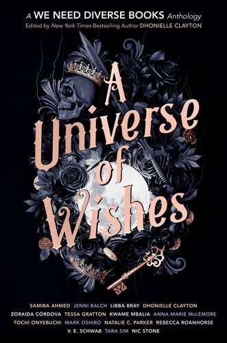 A Universe Of Wishes A We Need Diverse Books Anthology Dhonielle Clayton