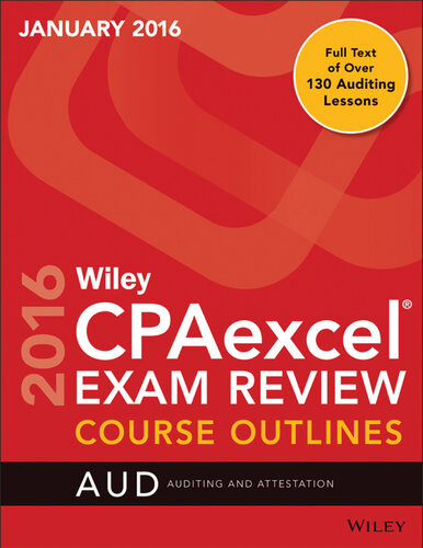 Wiley Cpaexcel Exam Review January 2016 Course Outlines Auditing And Attestation 4th Edition Wiley