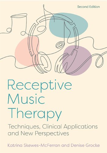 Receptive Music Therapy Techniques Clinical Applications And New Perspectives 2nd Edition Katrina Mcferran