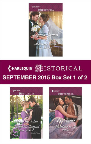 Harlequin Historical September 2015 Box Set 1 Of 2 Marriage Made In Shametarnished Tempted And Tamedforbidden To The Dukewinters Camp Sophia James Mary Brendan Liz Tyner Jodi Thomas