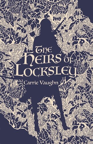 The Heirs Of Locksley Carrie Vaughn