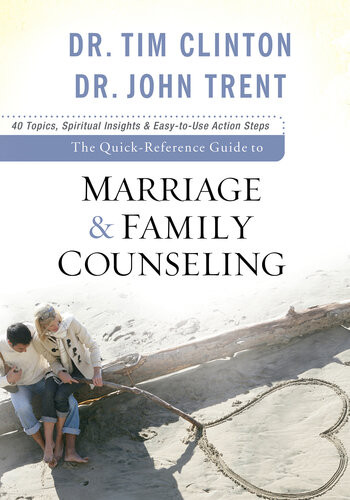 The Quickreference Guide To Marriage Family Counseling Dr Tim Clinton Dr John Trent