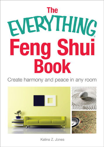 The Everything Feng Shui Book Create Harmony And Peace In Any Room Katina Z Jones