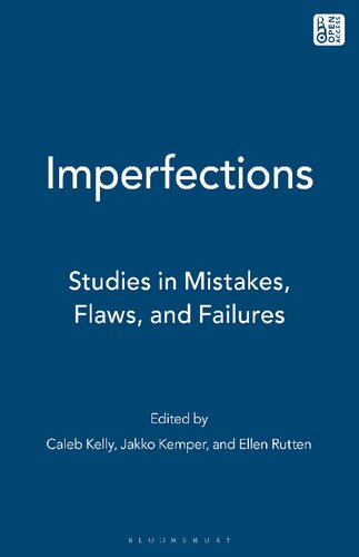 Imperfections Studies In Mistakes Flaws And Failures Caleb Kelly Editor