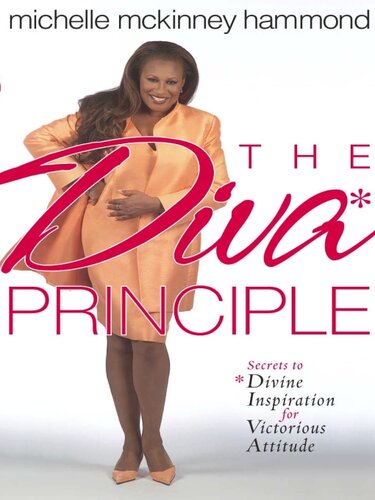 The Diva Principle Secrets To Divine Inspiration For Victorious Attitude Michelle Mckinney Hammond