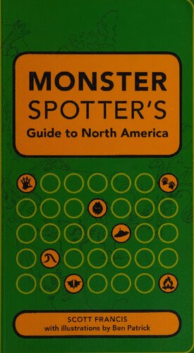 Monster Spotters Guide To North America Scott Francis